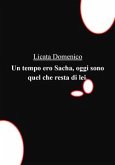 Un tempo ero Sacha, oggi sono quel che resta di lei. (eBook, PDF)