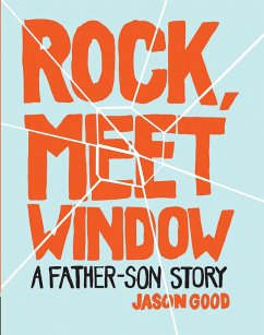 Rock, Meet Window - Good, Jason
