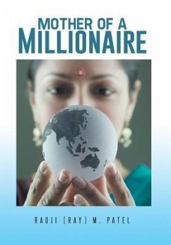 Mother of a Millionaire - Patel, Raoji (Ray) M.