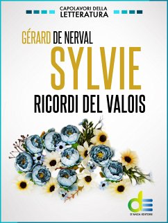 Sylvie. Ricordi del Valois (eBook, ePUB) - de Nerval, Gérard