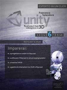 Unity: realizza il tuo videogioco in 3D. Livello 6 (eBook, ePUB) - Splendore, Francesco