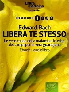 Libera te stesso (ebook + audiolibro) (eBook, ePUB) - Bach, Edward