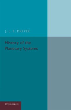 History of the Planetary Systems - Dreyer, J. L. E.