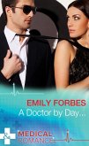 A Doctor By Day... (Mills & Boon Medical) (Tempted & Tamed, Book 1) (eBook, ePUB)