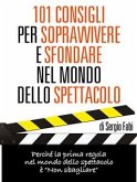 101 Consigli per sopravvivere e sfondare nel mondo dello spettaco (eBook, ePUB)