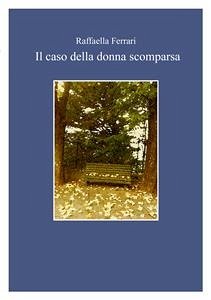 Il caso della donna scomparsa (eBook, ePUB) - Ferrari, Raffaella