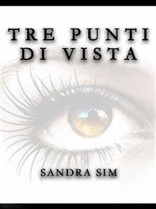 Tre Punti Di Vista (eBook, ePUB) - Sim, Sandra
