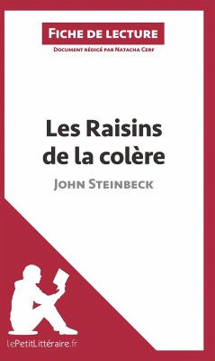 Les Raisins de la colère de John Steinbeck (Fiche de lecture): Analyse complète et résumé détaillé de l'oeuvre: Résumé complet et analyse détaillée de l'oeuvre