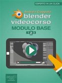 Blender Videocorso. Modulo Base. Lezione 2 (eBook, ePUB)