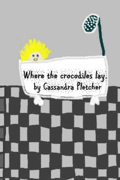 Where the Crocodiles Lay. - Pletcher, Cassandra