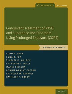 Concurrent Treatment of PTSD and Substance Use Disorders Using Prolonged Exposure (COPE) (eBook, PDF) - Back, Sudie E.; Foa, Edna B.; Killeen, Therese K.; Mills, Katherine L.; Teesson, Maree; Cotton, Bonnie Dansky; Carroll, Kathleen M.; Brady, Kathleen T.
