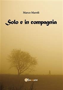 Solo e in compagnia (eBook, ePUB) - Maroli, Marco