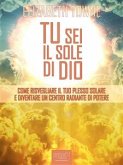 Tu sei il sole di Dio (eBook, ePUB)