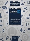 LinkedIn: per il tuo lavoro, per il marketing aziendale (eBook, ePUB)