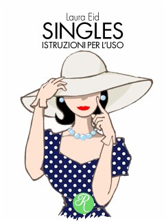 Singles, istruzioni per l'uso (eBook, ePUB) - Eid, Laura