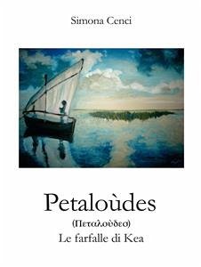 Petaloùdes - Le farfalle di Kea (eBook, ePUB) - Cenci, Simona