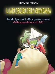 Il lato oscuro della gravidanza (eBook, ePUB) - Frenna, Giovanni