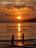 Quando il cuore è in modalità... vibro (eBook, ePUB) Quando il cuore è in modalità... vibro (eBook, ePUB)