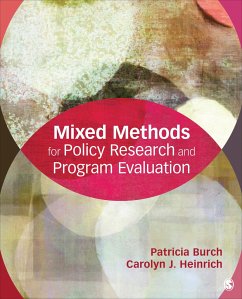 Mixed Methods for Policy Research and Program Evaluation - Burch, Patricia E.; Heinrich, Carolyn J.