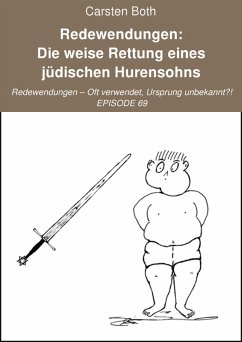 Redewendungen: Die weise Rettung eines jüdischen Hurensohns (eBook, ePUB) - Both, Carsten