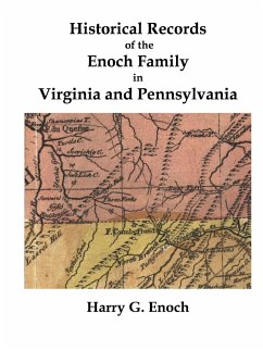 Historical Records of the Enoch Family in Virginia and Pennsylvania - Enoch, Harry G.