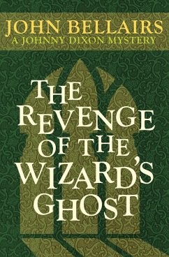 The Revenge of the Wizard's Ghost - Bellairs, John