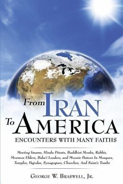 From Iran to America Encounters with Many Faiths - Braswell, George W.