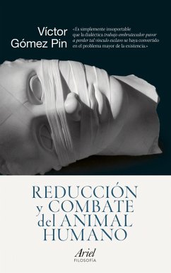 Reducción y combate del animal humano - Gómez Pin, Víctor