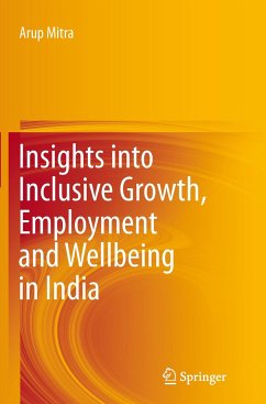 Insights into Inclusive Growth, Employment and Wellbeing in India - Mitra, Arup