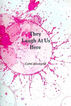 They Laugh at Us Here - Stockwell, Carol