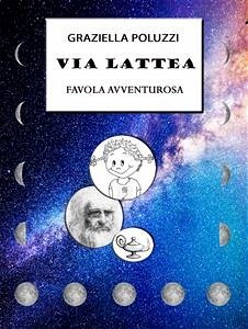 VIA LATTEA (eBook, ePUB) - Poluzzi, Graziella