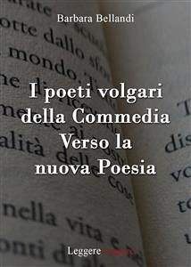 I poeti volgari della Commedia (eBook, PDF) - Bellandi, Barbara