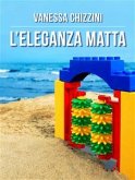 L'eleganza matta (eBook, ePUB)