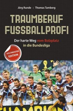 Traumberuf Fußballprofi - Runde, Jörg; Tamberg, Thomas