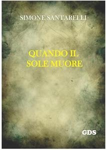 Quando il sole muore (eBook, ePUB) - Santarelli, Simone