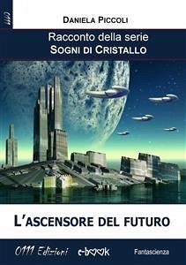 L'ascensore del futuro (eBook, ePUB) - Piccoli, Daniela