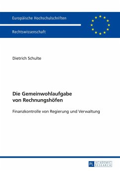 Die Gemeinwohlaufgabe von Rechnungshöfen - Schulte, Dietrich