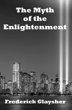 The Myth of the Enlightenment - Glaysher, Frederick
