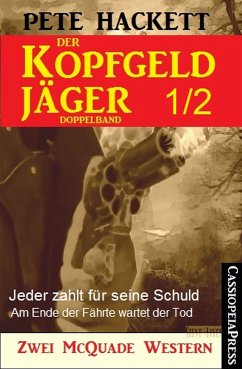 Jeder zahlt für seine Schuld & Am Ende der Fährte wartet der Tod / Der Kopfgeldjäger Bd.1+2 (eBook, ePUB) - Hackett, Pete