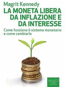 La moneta libera da inflazione e da interesse (eBook, ePUB) - Kennedy, Magrit