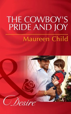 The Cowboy's Pride And Joy (Mills & Boon Desire) (Billionaires and Babies, Book 0) (eBook, ePUB) - Child, Maureen