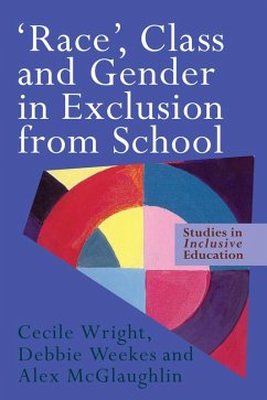 'Race', Class and Gender in Exclusion From School (eBook, PDF) - McGlaughlin, Alex; Weekes, Debbie; Wright, Cecile