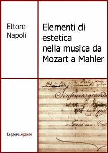 Elementi di estetica nella musica da Mozart a Mahler (eBook, PDF) - Napoli, Ettore