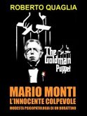 Mario Monti, l'innocente colpevole: modesta psicopatologia di un burattino (eBook, ePUB)