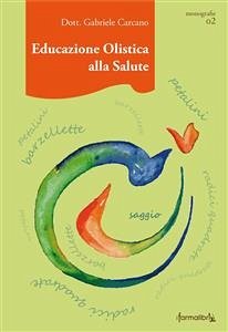 Educazione Olistica alla Salute (eBook, ePUB) - Daddo Carcano - Farmalibri, Gabriele