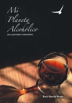 Mi Planeta Alcoholico - Garcia-Rosas, Raul