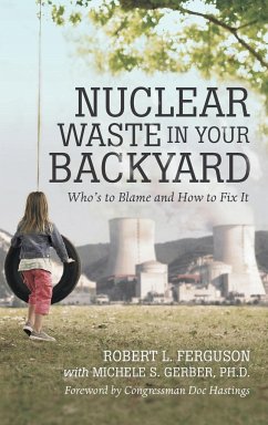 Nuclear Waste in Your Backyard - Ferguson, Robert L.