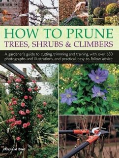 How to Prune Trees, Shrubs & Climbers - Bird, Richard