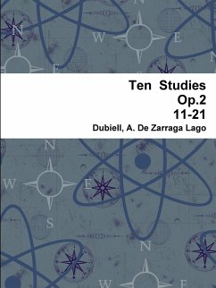 Ten Studies Op.2 11-21 - de Zarraga Lago Dubiell a; de Zarraga Lago, Dubiell A.; de Zarraga Lago Dubiell a.
