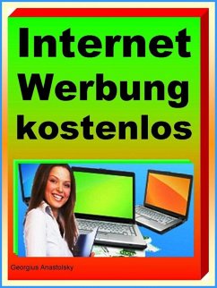 Internet Werbung kostenlos (eBook, ePUB) - Anastolsky, Georgius